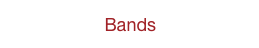 Bands